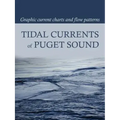 Tidal Currents of Puget Sound: Graphic Current Charts and Flow Patterns
