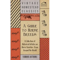 A Guide to Horse Breeds - A Collection of Historical Articles on Horse Varieties from Around the World