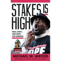 Stakes Is High: Race, Faith, and Hope for America