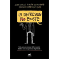 La Depresión (No) Existe / Depression Does (Not) Exist