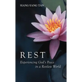 Rest: Experiencing God's Peace in a Restless World