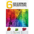 6 Steps to Tapping Into Your Creative Genius: How to Manifest Your Dreams Using Intuition, Creativity, and Meditation