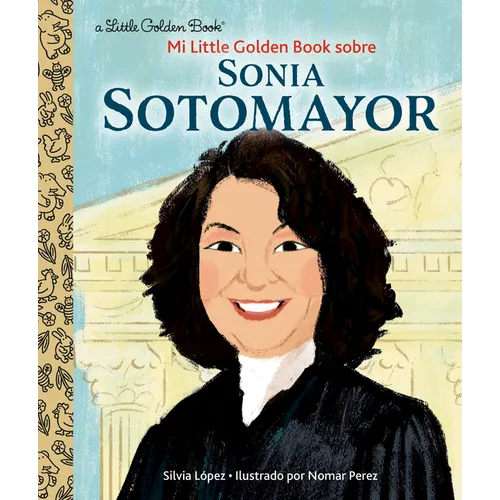 Mi Little Golden Book Sobre Sonia Sotomayor (My Little Golden Book about Sonia Sotomayor Spanish Edition)