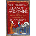 The Families of Eleanor of Aquitaine: A Female Network of Power in the Middle Ages