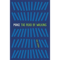 Make the Road by Walking