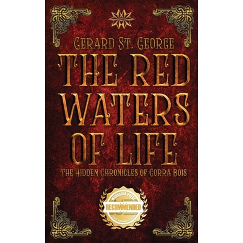 The Red Waters of Life: The Hidden Chronicles of Gorra Bois