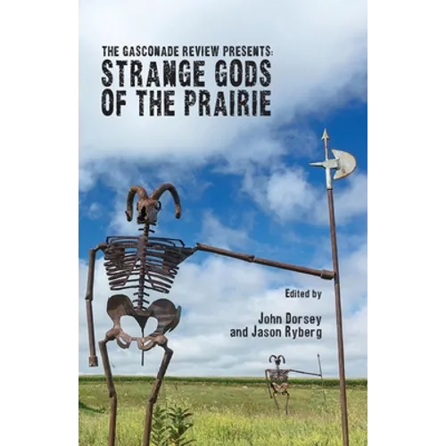 The Gasconade Review Presents: Strange Gods of the Prairie