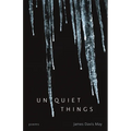 Unquiet Things: Poems