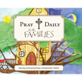 Pray Daily for Families: Morning and Evening Prayer Reimagined for Children