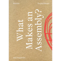What Makes an Assembly?: Stories, Experiments, and Inquiries