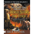 Fallen Angels, Giants, Monsters and the World Before the Flood: How the Events of Noah's Ark and the Flood Are Relevant to the End of the Age