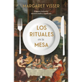 Los Rituales En La Mesa: Orígenes, Evolución, Excentricidades Y Significado