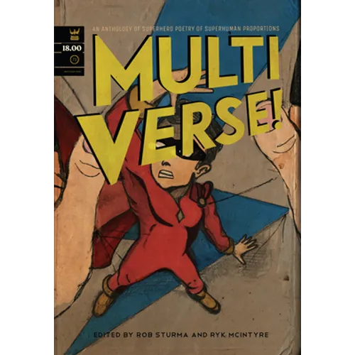 Multiverse!: A Superhero Poetry Anthology of Superhuman Proportions