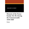Memoirs of the Verney Family, Vol. III, During the Commonwealth 1650-1660