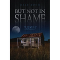 But Not in Shame