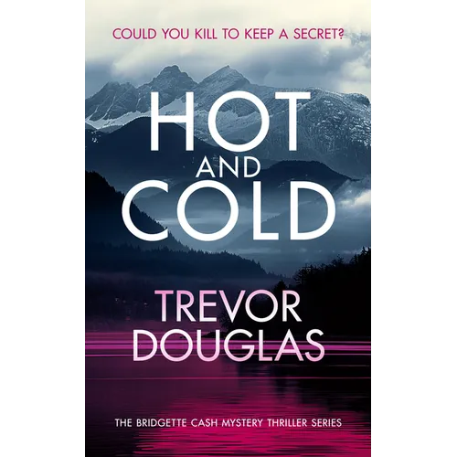Hot and Cold: A Page-Turning Police Procedural That Keeps You on the Edge of Your Seat