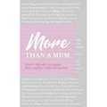 More than a Mum: A book to help inspire and empower Mums everywhere to follow their passions