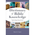 Dictionary of Bible Knowledge: People, Places, Events, and Facts about the Bible and the Church