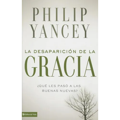 La Desaparici��n de la Gracia: ��Qu�� Les Pas�� a la Buenas Nuevas?