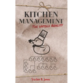 Kitchen Management: The untold reality