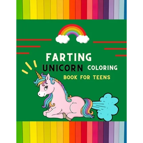 Farting unicorn coloring book for teens: Funny collection of magical unicorn farting coloring book for kids, toddlers, preschoolers boys & girls: Fun