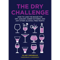 The Dry Challenge: How to Lose the Booze for Dry January, Sober October, and Any Other Alcohol-Free Month