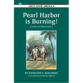 Pearl Harbor Is Burning!: A Story of World War II