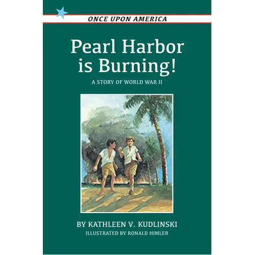 Pearl Harbor Is Burning!: A Story of World War II