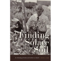 Finding Solace in the Soil: An Archaeology of Gardens and Gardeners at Amache