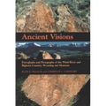 Ancient Visions: Petroglyphs and Pictographs of the Wind River and Bighorn Country, Wyoming and Montana