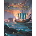 The Last of the Vikings: The Sagas of Gustav Adolf and Karl Xii