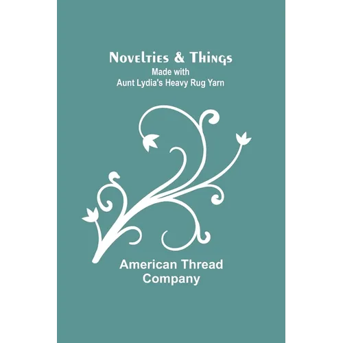 Novelties & Things: Made with Aunt Lydia's Heavy Rug Yarn