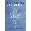 Four Gospels, One Christ: The Public Ministry of Jesus