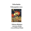 Sivko-burko: fiaba popolare russa - edizione filologica con testo a fronte