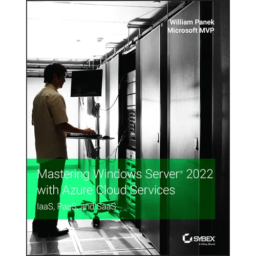 Mastering Windows Server 2022 with Azure Cloud Services: Iaas, Paas, and Saas
