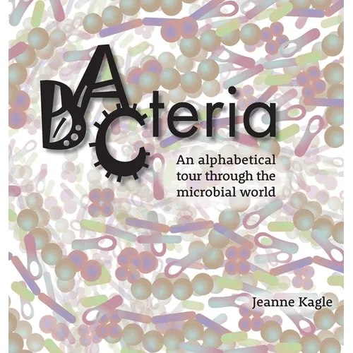 Bacteria: An alphabetical tour through the microbial world