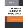 The Return Journeys of Koryo Saram: Tracing Roots and Routes