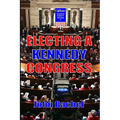 Electing A Kennedy Congress