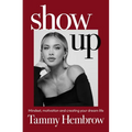 Show Up: Mindset, Motivation and Creating Your Dream Life