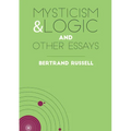 Mysticism & Logic and Other Essays