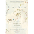 Love's Guest: Reflections of Inspiration and Wonder: An Annotated Selection from The Spiritual Dialogues by Saint Catherine of Genoa