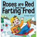 Roses are Red, and I'm Farting Fred: A Funny Story About Famous Landmarks and a Boy Who Farts