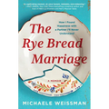 The Rye Bread Marriage: How I Found Happiness with a Partner I'll Never Understand