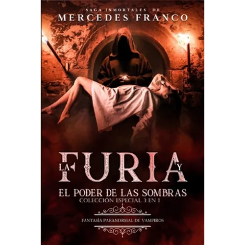 La Furia y El Poder De Las Sombras. Colección Especial De Vampiros En Español (3 En 1): Libros de Novelas de Vampiros. Las mejores historias de Suspen