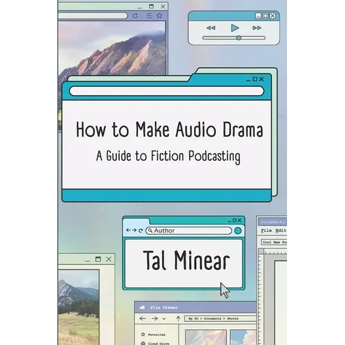 How to Make Audio Drama: A Guide to Fiction Podcasting