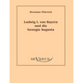 Ludwig I von Bayern und die Georgia Augusta