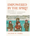 Empowered by the Spirit: Deacons and Ministerial Communion in a Synodal Church