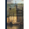 The History of the Worthies of England: Endeavoured by Thomas Fuller. New ed., With a few Explanatory Notes by John Nichols