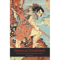 Tattoos as Punishment: An Illustrated History of Tattooing in Japan