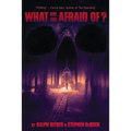 What Are You Afraid Of?